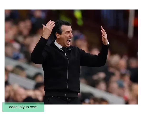 英超埃梅里维拉状态回暖，球队竞争力增强值得关注