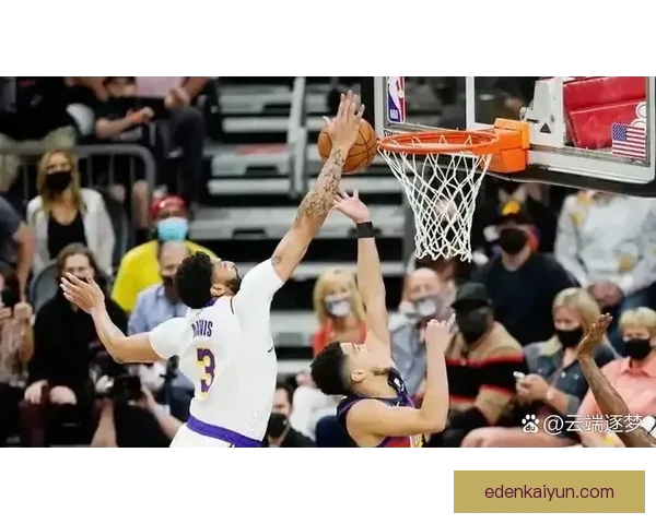 戴维斯边路端表现持续提升，助力球队进攻效率显著增强